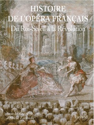 cover image of Histoire de l'Opéra Francais. XVII-XVIIIe siècles